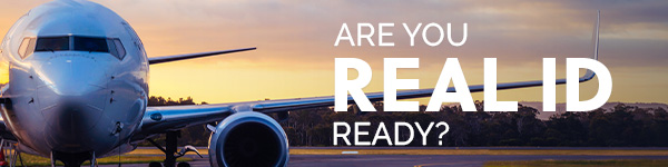 Are You REAL ID Ready?